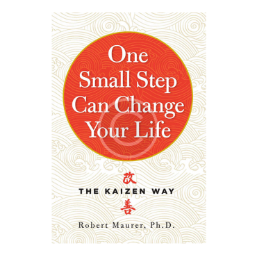 One Small Step Can Change Your Life: The Kaizen Way